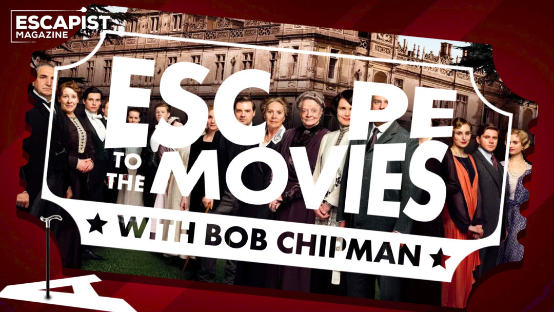 Downton Abbey Review - Escape to the Movies - Bob Chipman