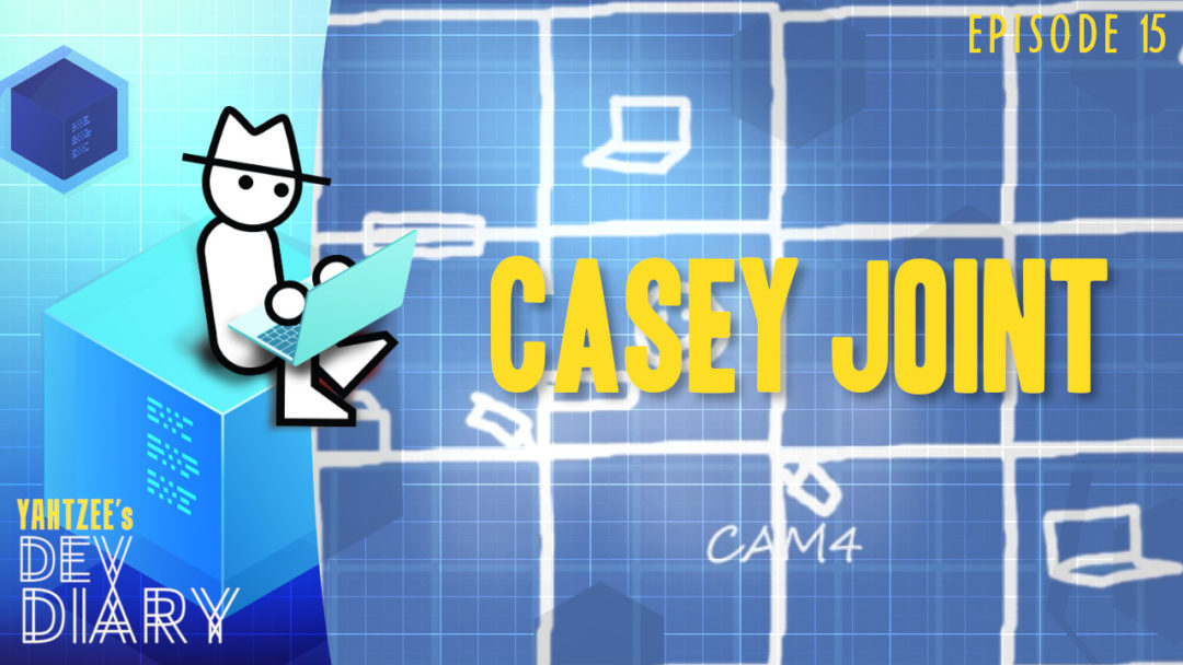 Yahtzee's Dev Diary Casey Joint Yahtzee Croshaw