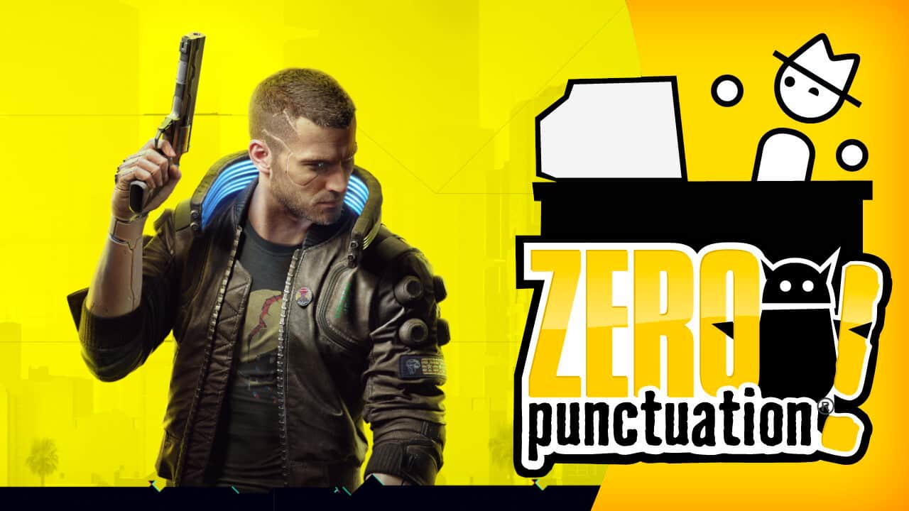 Cyberpunk 2077 Zero Punctuation Yahtzee Croshaw review CD Projekt Red