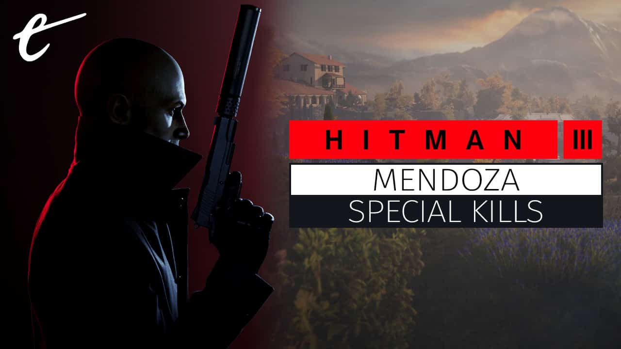 Hitman 3 Mendoza Assassination Guide