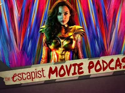 the escapist movie podcast wonder woman 1984 warner bros. hbo max theaters good cheesy weird bad