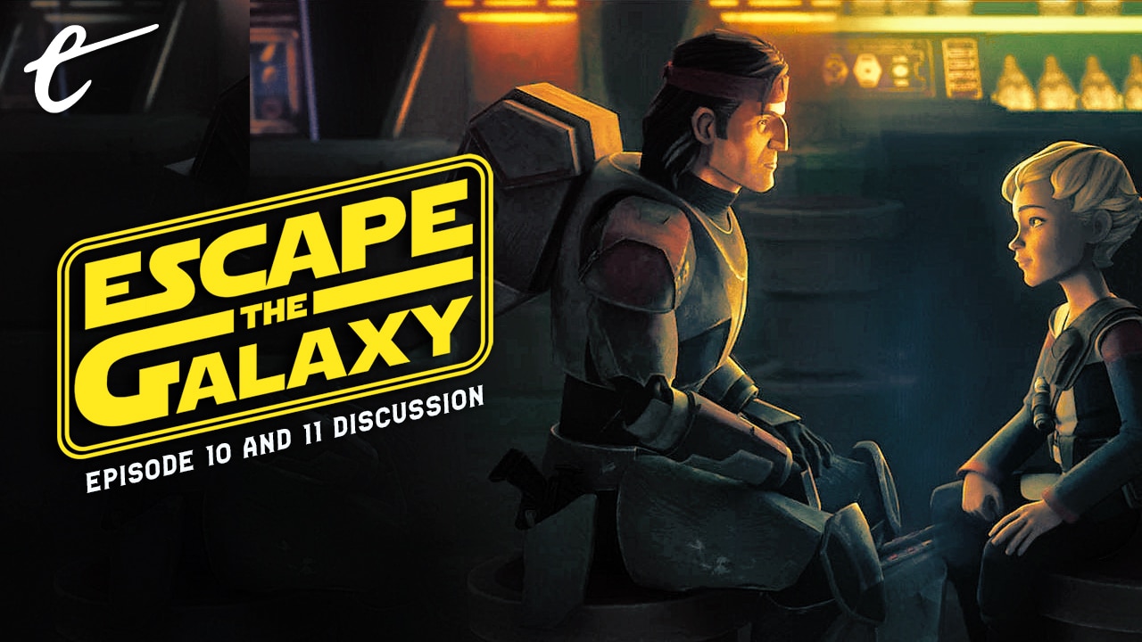 Marty Silva Rachel Kaser Omar Escape the Galaxy Star Wars: The Bad Batch episode 10 11 Common Ground discussion review Devils Deal Devil's Deal