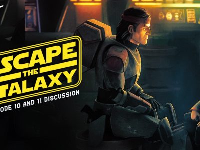 Marty Silva Rachel Kaser Omar Escape the Galaxy Star Wars: The Bad Batch episode 10 11 Common Ground discussion review Devils Deal Devil's Deal