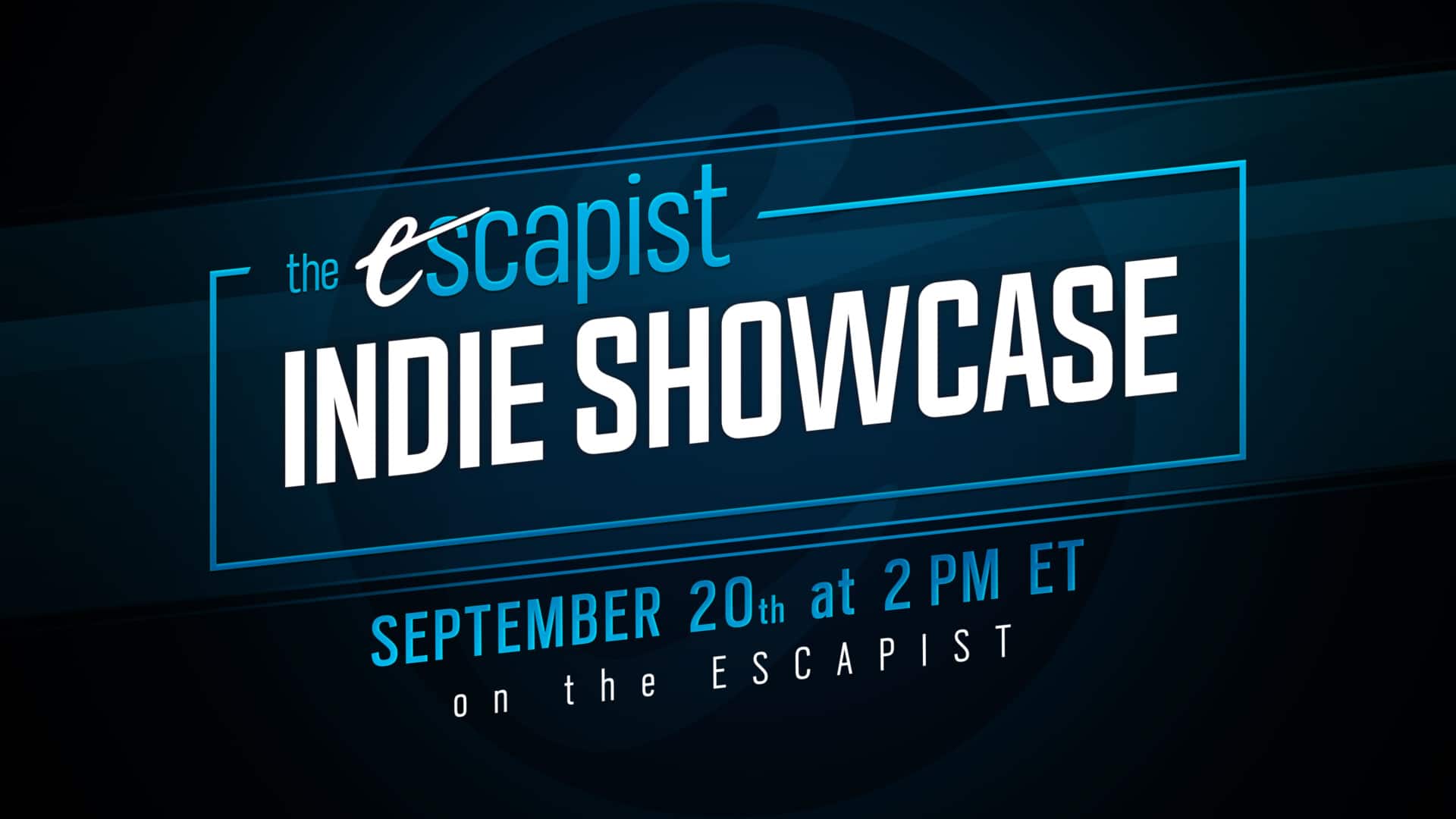 The Escapist Indie Showcase September 20, 2021 return 2 p.m. ET