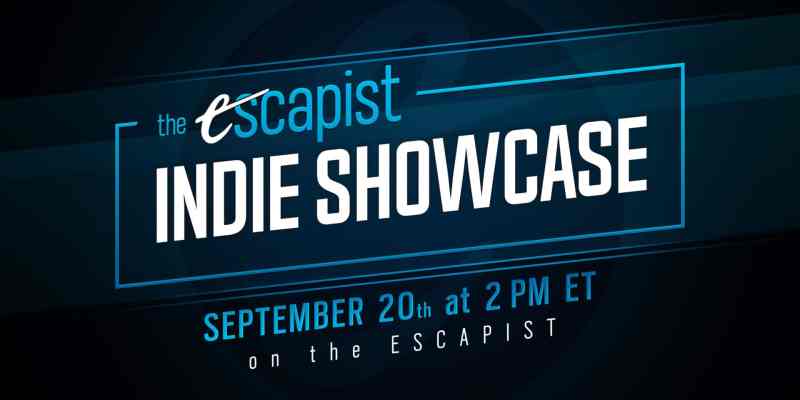 The Escapist Indie Showcase September 20, 2021 return 2 p.m. ET