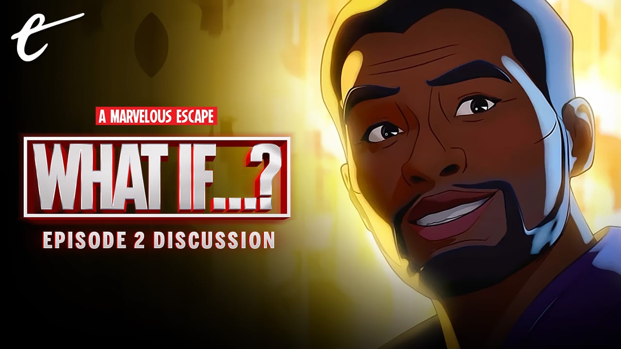 A Marvelous Escape: Darren Mooney, KC Nwosu, & Amy Cambell review episode 2 of What If on Disney+: TChalla (Black Panther) as Star-Lord T'Challa