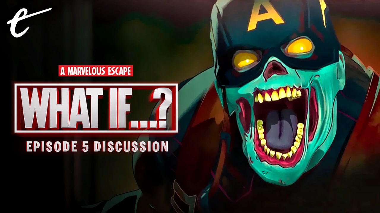 What If Zombies episode 5 discussion review a marvelous escape mcu marvel cinematic universe darren mooney amy campbell kc nwosu