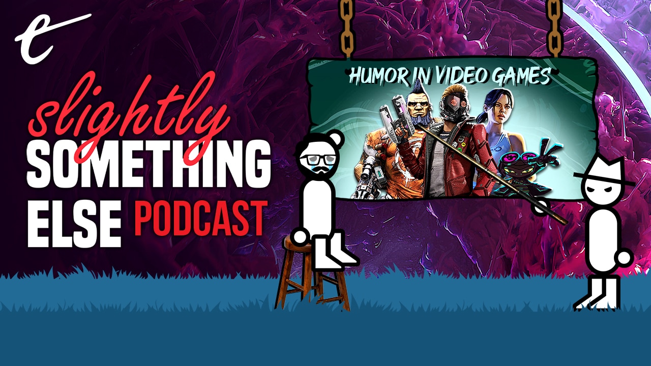 how not to do comedy humor in video games Slightly Something Else Yahtzee Croshaw Marty Sliva Psychonauts 2 Guardians of the Galaxy Portal Borderlands