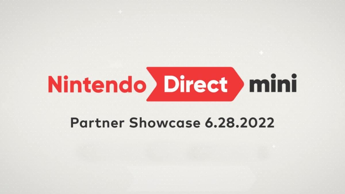 Nintendo Direct Mini: Partner Showcase June 28, 2022 6/28 6/28/2022 third-party games 25 minutes 9 a.m. ET 6 a.m. PT