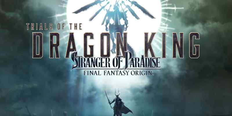 Trials of the Dragon King Release Date July 30, 2022 Stranger of Paradise: Final Fantasy Origin first DLC expansion season pass Square Enix Warrior of Light Bahamut