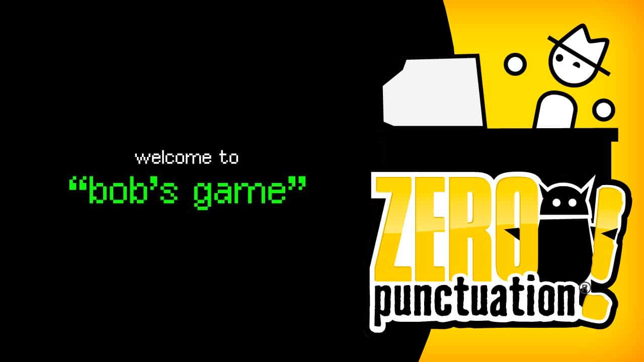 Bobs Game history lesson review Yahtzee Croshaw Zero Punctuation Bob's Game