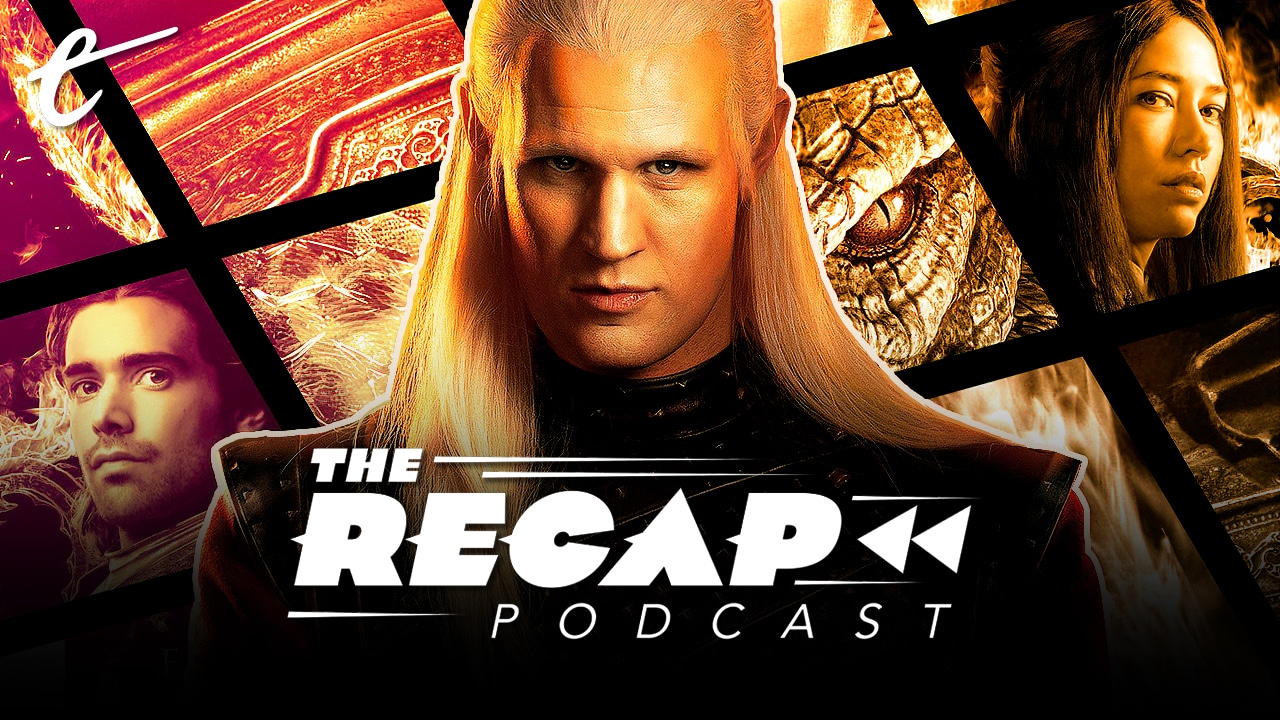 House of the Dragon Is Exceeding Expectations So Far - The Recap Darren Mooney Nick Calandra Marty Sliva podcast tv movies discussion