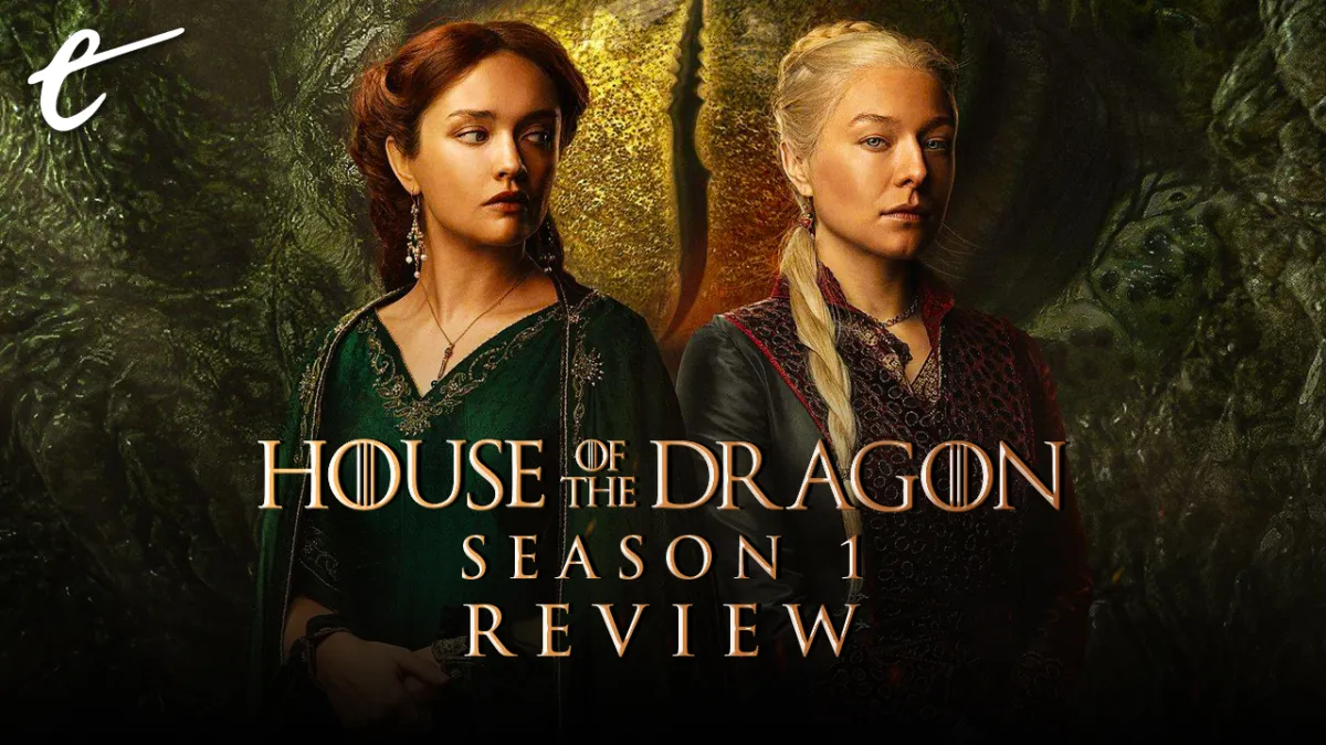 House of the Dragon season 1 review HBO Max GoT improvement worthy return to Westeros