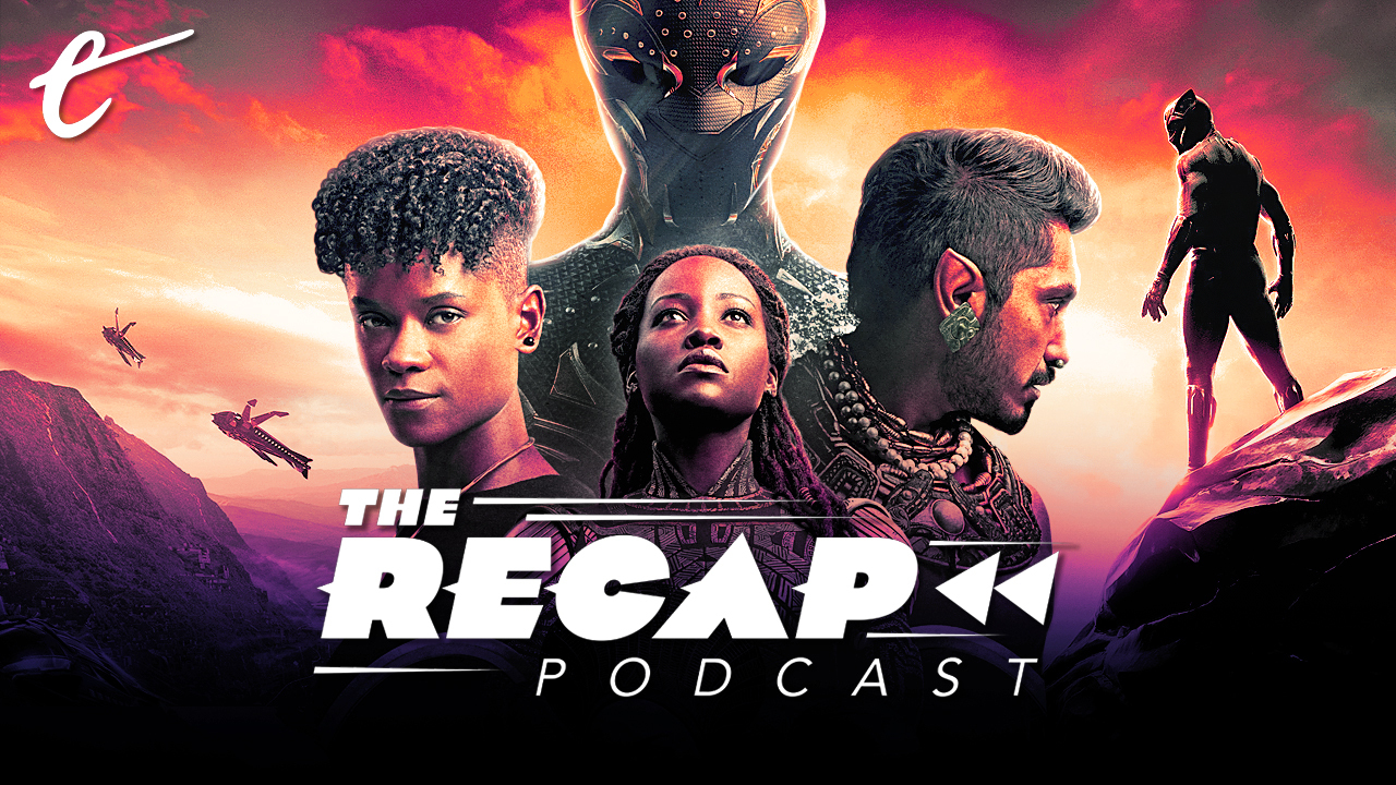 The Recap podcast Black Panther: Wakanda Forever Marty Sliva Darren Mooney