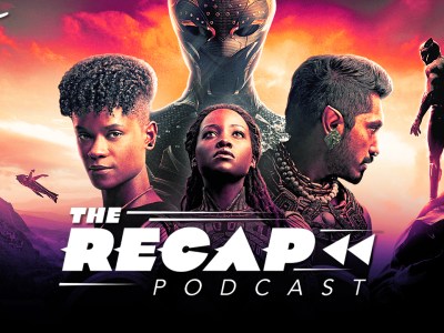 The Recap podcast Black Panther: Wakanda Forever Marty Sliva Darren Mooney
