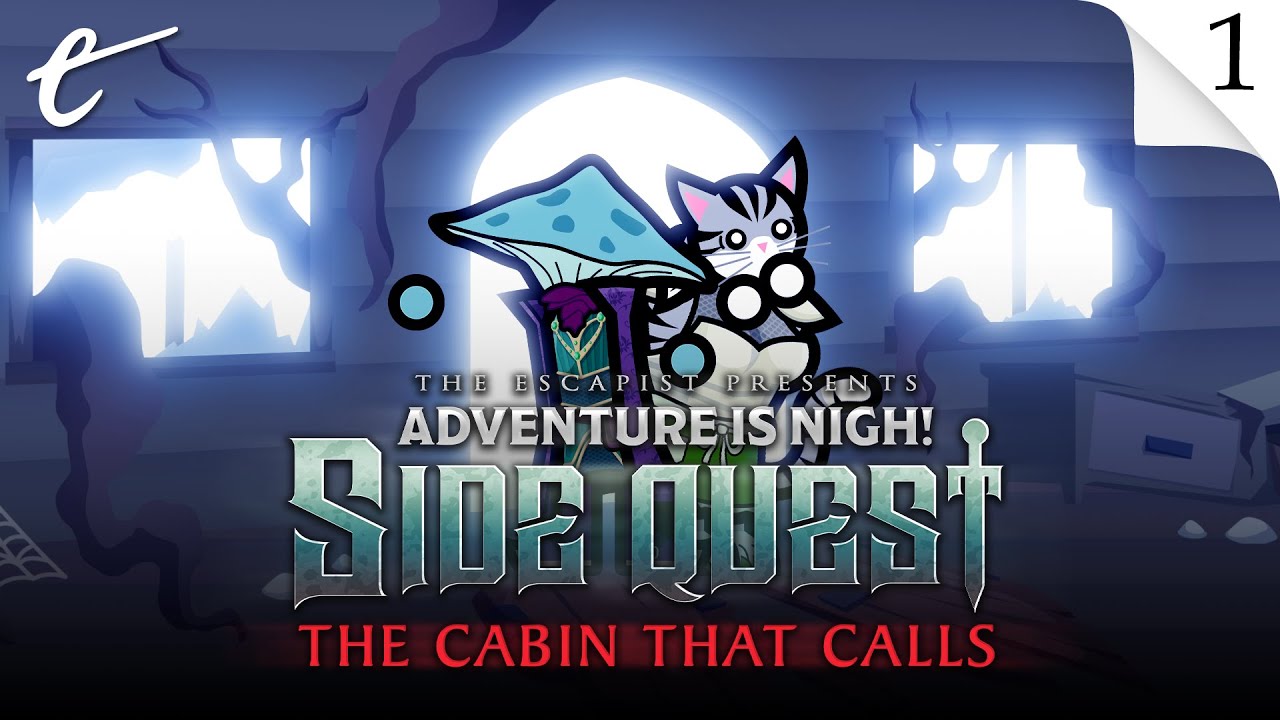 Adventure Is Nigh: Side Quest - The Cabin That Calls episode 1: A creepy spinoff Escapist D&D campaign with DM Jack Packard and players Amy Campbell as Dabarella, Jesse Galena as Grinderbin, and JM8 as Susan.