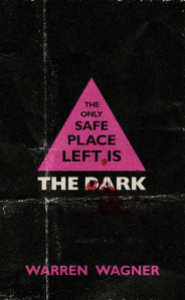 The Only Safe Place Left is the Dark