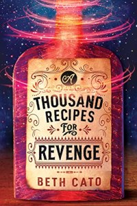 best new June 2023 fantasy books - A Thousand Recipes for Revenge Beth Cato