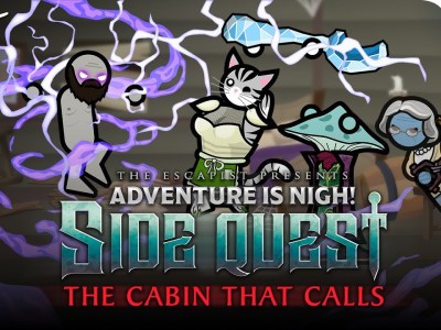 Adventure Is Nigh: Side Quest - The Cabin That Calls episode 4: The Trouble with Wizards, a creepy spinoff Escapist D&D campaign with DM Jack Packard and players Amy Campbell as Dabarella, Jesse Galena as Grinderbin, and JM8 as Susan. Bestiarum Games miniatures modules sponsor